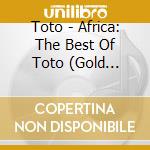 Toto - Africa: The Best Of Toto (Gold Series) (2 Cd) cd