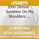 John Denver - Sunshine On My Shoulders: Best Of (Gold Series) (2 Cd) cd