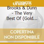 Brooks & Dunn - The Very Best Of (Gold Series) cd musicale di Brooks & Dunn