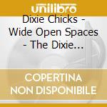 Dixie Chicks - Wide Open Spaces - The Dixie Chicks Collections (Gold Series) cd