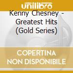 Kenny Chesney - Greatest Hits (Gold Series) cd