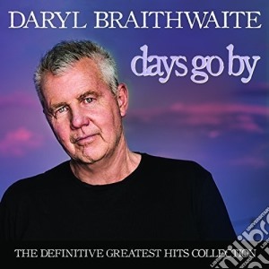 Daryl Braithwaite - Days Go By (2 Cd) cd musicale di Daryl Braithwaite