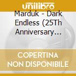 Marduk - Dark Endless (25Th Anniversary Edition) (2 Cd) cd