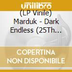 (LP Vinile) Marduk - Dark Endless (25Th Anniversary Edit (2 Lp) lp vinile di Marduk