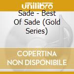 Sade - Best Of Sade (Gold Series) cd musicale di Sade