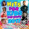 Hits For Kids Pop Party 2017 / Various cd musicale di Hits For Kids