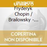 Fryderyk Chopin / Brailowsky - Alexander Brailowsky Plays Fryderyk Chopin cd