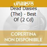 Dead Daisies (The) - Best Of (2 Cd) cd