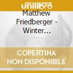 Matthew Friedberger - Winter Women/holy Ghost Lang. (2 Cd) cd
