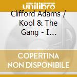 Clifford Adams / Kool & The Gang - I Feel Your Spirit cd