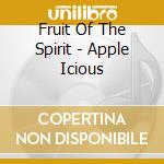 Fruit Of The Spirit - Apple Icious cd