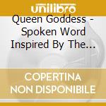 Queen Goddess - Spoken Word Inspired By The Dark Sides Of A Woman -A Collection Of Short Stories cd