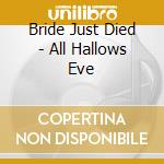 Bride Just Died - All Hallows Eve cd