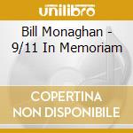 Bill Monaghan - 9/11 In Memoriam cd musicale di Bill Monaghan