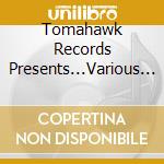 Tomahawk Records Presents...Various Artist - The Prescription Volume 1 cd musicale di Tomahawk Records Presents...Various Artist