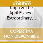 Rupa & The April Fishes - Extraordinary Rendition