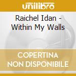 Raichel Idan - Within My Walls cd musicale di Idan Raichel