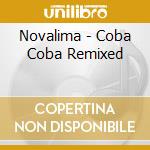 Novalima - Coba Coba Remixed cd musicale di NOVALIMA