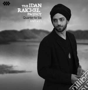 Idan Raichel Project (The) - Quarter To Six cd musicale di Idan Raichel