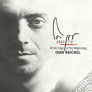 Idan Raichel - At The Edge Of The Beginning cd musicale di Idan Raichel