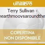 Terry Sullivan - Theearthmoovsaroundthesun cd
