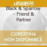 Black & Sparrow - Friend & Partner cd