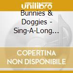 Bunnies & Doggies - Sing-A-Long Music cd