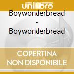 Boywonderbread - Boywonderbread cd