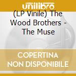(LP Vinile) The Wood Brothers - The Muse vinile