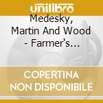 Medesky, Martin And Wood - Farmer's Reserve cd