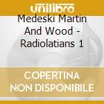 Medeski Martin And Wood - Radiolatians 1 cd