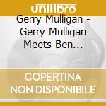 Gerry Mulligan - Gerry Mulligan Meets Ben Webster cd musicale di Gerry Mulligan