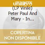 (LP Vinile) Peter Paul And Mary - In The Wind (2 Lp) lp vinile di Peter  Paul And Mary