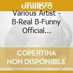 Various Artist - B-Real B-Funny Official Soundtrack cd
