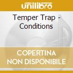 Temper Trap - Conditions cd musicale di Temper Trap