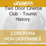 Two Door Cinema Club - Tourist History cd