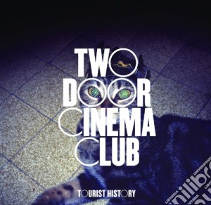 (LP Vinile) Two Door Cinema Club - Tourist History lp vinile di Two Door Cinema Club