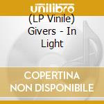 (LP Vinile) Givers - In Light vinile