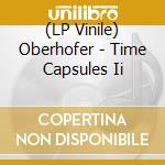 (LP Vinile) Oberhofer - Time Capsules Ii vinile
