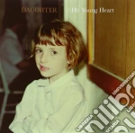 (LP Vinile) Daughter - His Young Heart vinile