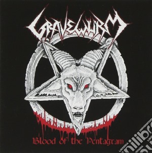 Gravewurm - Blood Of The Pentagram cd musicale di Gravewurm