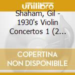 Shaham, Gil - 1930's Violin Concertos 1 (2 Cd)
