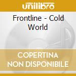 Frontline - Cold World cd musicale di Frontline