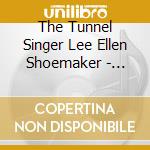 The Tunnel Singer Lee Ellen Shoemaker - Cenote cd