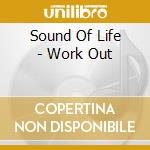 Sound Of Life - Work Out cd