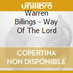 Warren Billings - Way Of The Lord cd
