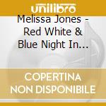 Melissa Jones - Red White & Blue Night In Georgia Military Tribute cd