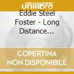 Eddie Steel Foster - Long Distance Traveler cd