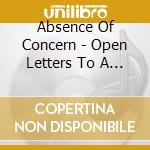 Absence Of Concern - Open Letters To A Closed Mind cd musicale di Absence Of Concern