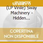 (LP Vinile) Sway Machinery - Hidden Melodies Revealed